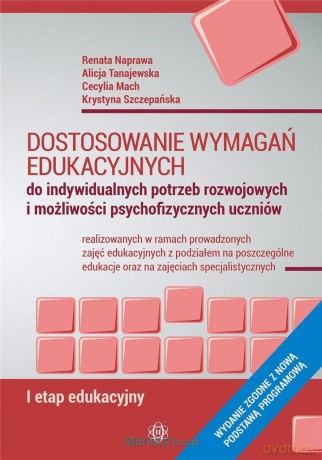 Dostosowanie wymagań edukacyjnych 1 etap - Renata Naprawa, Alicja Tanajewska, Cecylia Mach, Krystyna Szczepańska [KSIĄŻKA]