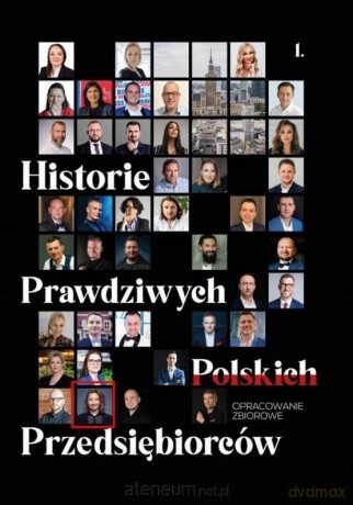 Historie Prawdziwych Polskich Przedsiębiorców [KSIĄŻKA]
