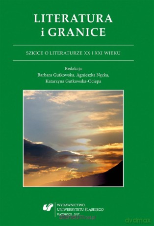 Literatura i granice. Szkice o literaturze XX [KSIĄŻKA]