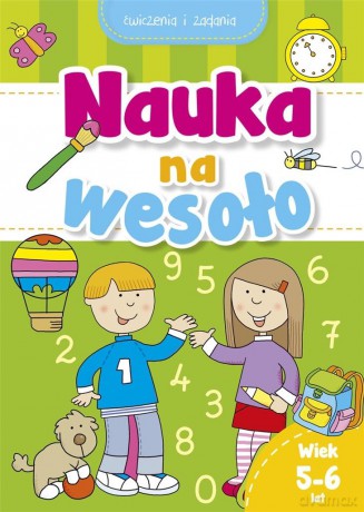 Nauka na wesoło. Ćwiczenia i zadania. Wiek 5-6 lat [KSIĄŻKA]