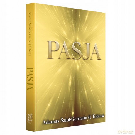 Pasja - Adamus Saint-Germain, Tobiasz [KSIĄŻKA]