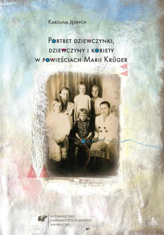 Portret dziewczynki, dziewczyny i kobiety - Karolina Jędrych [KSIĄŻKA]