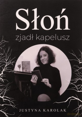 Słoń zjadł kapelusz - Justyna Karolak [KSIĄŻKA]