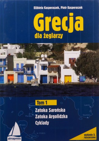 Grecja dla żeglarzy (Tom 1) - Elżbieta Kasperaszek, Piotr Kasperaszek [KSIĄŻKA]