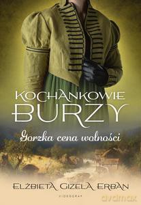 Kochankowie Burzy (Tom 7) Gorzka cena wolności - Elżbieta Gizela Erban [KSIĄŻKA]