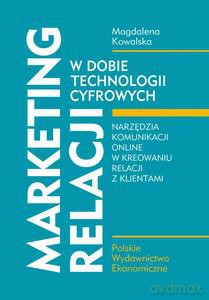 Marketing relacji w dobie technologii cyfrowych - Magdalena Kowalska [KSIĄŻKA]