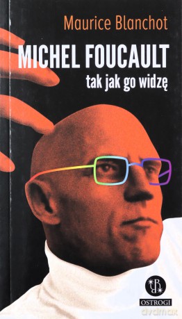 Michel Foucault tak jak go widzę - Maurice Blanchot [KSIĄŻKA]