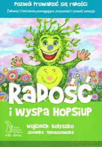 Radość i wyspa HopSiup - Wojciech Kołyszko, Jovanka Tomaszewska [KSIĄŻKA]