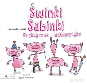 Świnki Sabinki. Praktyczna matematyka - Joanna Krzyżanek [KSIĄŻKA]