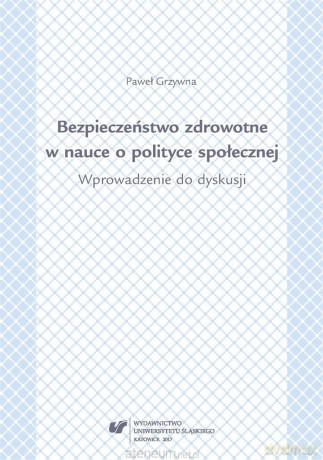 Bezpieczeństwo zdrowotne w nauce o polityce społecznej [KSIĄŻKA]