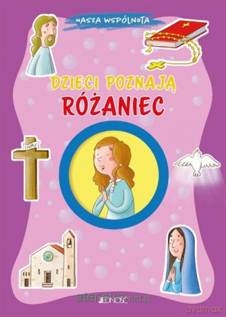 Dzieci poznają różaniec - Serena Gigante, Sara Benecino, Krystyna Kozak [KSIĄŻKA]