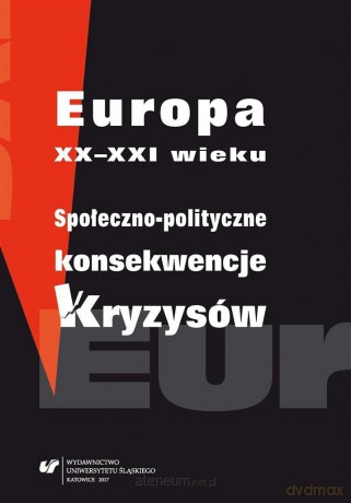 Europa XX-XXI wieku. Społeczno-polityczne konsekwencje kryzysów - Marcela Gruszczyk, Lech Krzyżanowski, Miłosz Skrzypek [KSIĄŻKA]