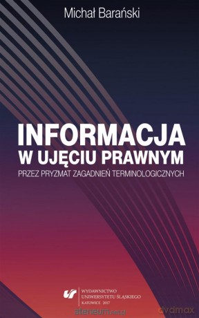 Informacja w ujęciu prawnym przez pryzmat - Michał Barański [KSIĄŻKA]