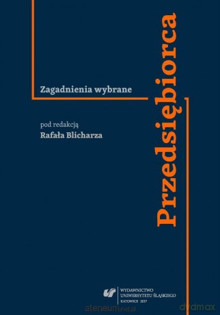 Przedsiębiorca. Zagadnienia wybrane - Rafał Blicharz [KSIĄŻKA]