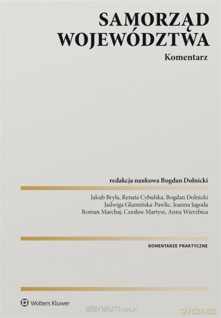 Samorząd województwa. Komentarz - Bogdan Dolnicki [KSIĄŻKA]