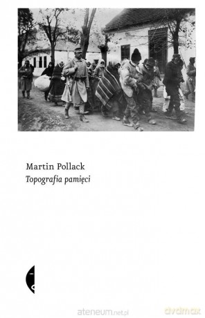 Topografia pamięci - Martin Pollack, Karolina Niedenthal [KSIĄŻKA]