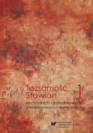 Tożsamość Słowian zachodnich i południowych (Tom 1) - Katarzyna Majdzik Papić, Józef Zarek [KSIĄŻKA]