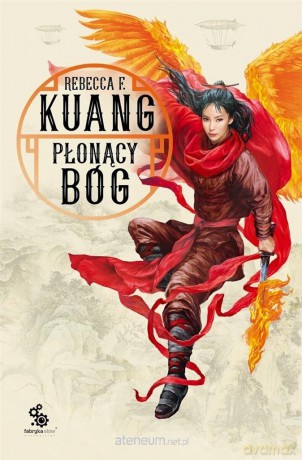Trylogia Wojen Makowych (Tom 3) Płonący bóg - Rebecca F. Kuang [KSIĄŻKA]