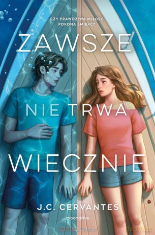 Zawsze nie trwa wiecznie - J. C. Cervantes, Marta Zielińska [KSIĄŻKA]