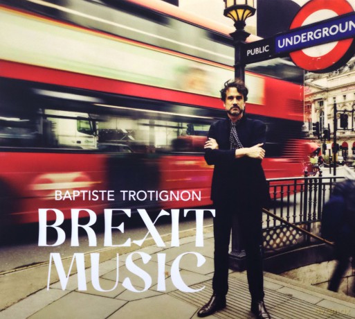 Baptiste Trotignon: Brexit Music [CD]