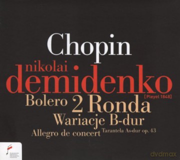 Nikolai Demidenko: Chopin: Bolero, 2 Ronda, Wariacje B-Dur, Allegro De Concert, Tarantela As-Dur Op. 13 [CD]