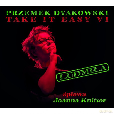 Przemek Dyakowski Take it Easy VI - Ludmiła [CD]