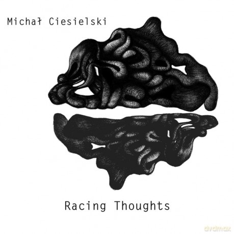 Michał Ciesielski: Racing Thoughts [CD]