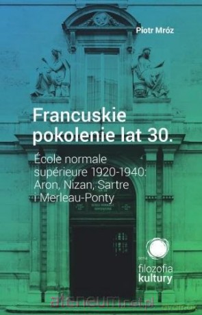 Francuskie pokolenie lat 30 - Piotr Mróz [KSIĄŻKA]