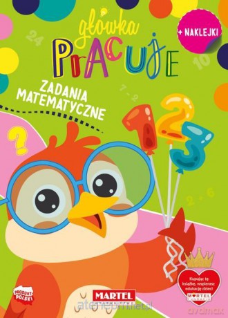 Główka pracuje. Zadania matematyczne z naklejkami - Natasza Korpik [KSIĄŻKA]