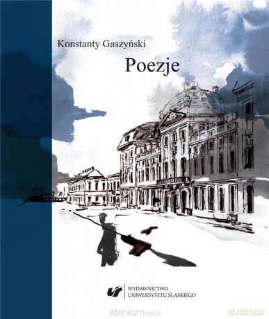 Konstanty Gaszyński. Poezje - Jacek Lyszczyna [KSIĄŻKA]