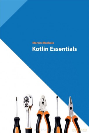 Kotlin Essentials - Marcin Moskała [KSIĄŻKA]