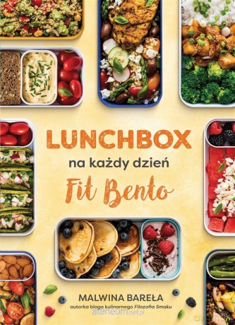 Lunchbox na każdy dzień. FIT BENTO - Malwina Bareła [KSIĄŻKA]