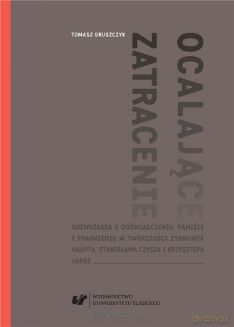 Ocalające zatracenie. - Tomasz Gruszczyk [KSIĄŻKA]