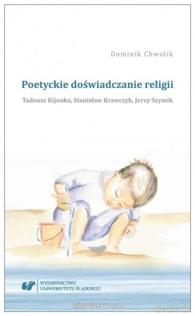 Poetyckie doświadczanie religii - Dominik Chwolik [KSIĄŻKA]
