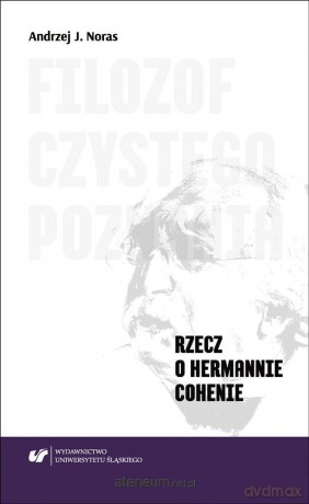 Filozof czystego poznania. Rzecz o Hermannie - Andrzej J. Noras [KSIĄŻKA]
