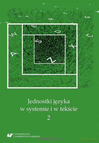 Jednostki języka w systemie i w tekście 2 - Andrzej Charciarek, Ewa Kapela, Anna Zych [KSIĄŻKA]