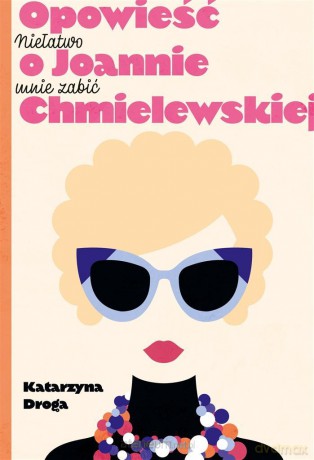 Niełatwo mnie zabić. Opowieść o J. Chmielewskiej - Katarzyna Droga [KSIĄŻKA]