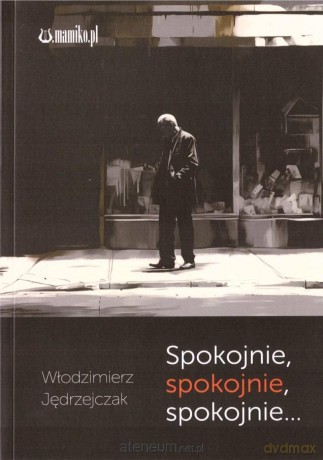 Spokojnie, spokojnie, spokojnie - Włodzimierz Jędrzejczak [KSIĄŻKA]