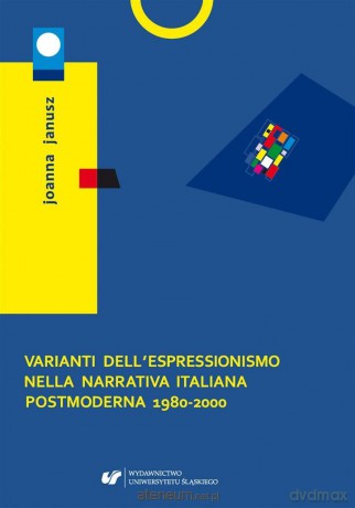 Varianti dell'espressionismo nella narrativa - Joanna Janusz [KSIĄŻKA]