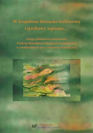 W krajobraz literacko-kulturowy i językowy wpisane [KSIĄŻKA]