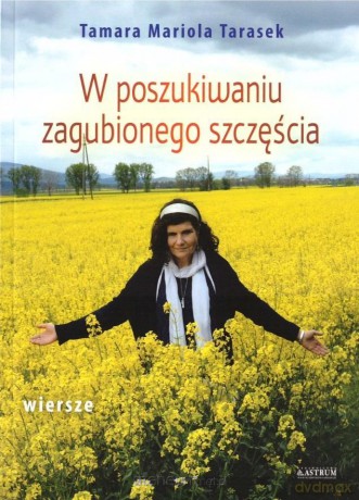 W poszukiwaniu zagubionego szczęścia - Tamara Mariola Tarasek [KSIĄŻKA]