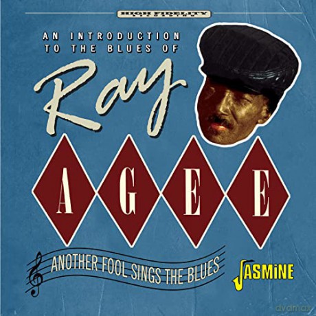 Ray Agee: An Introduction To The Blues Of Ray Agee - Another Fool Sings The Blues [CD]