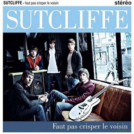 Sutcliffe: Faut Pas Crisper Le Voisin [Winyl]