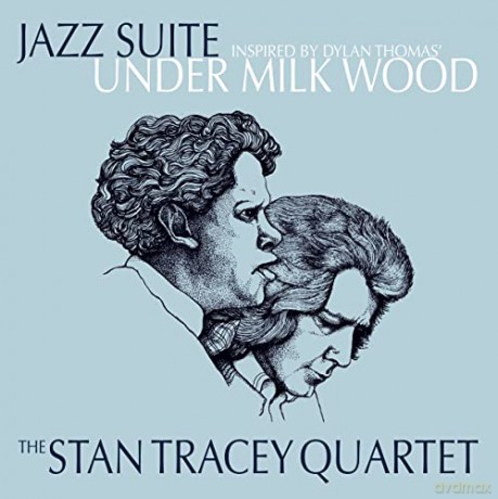 Stan Tracey Quartet: Jazz Suite Inspired By Dylan Thomas Under Milk Wood [Winyl]