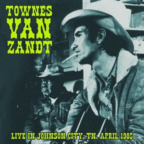 Townes Van Zandt: Live In Johnson City. Tn. April 1985 [Winyl]