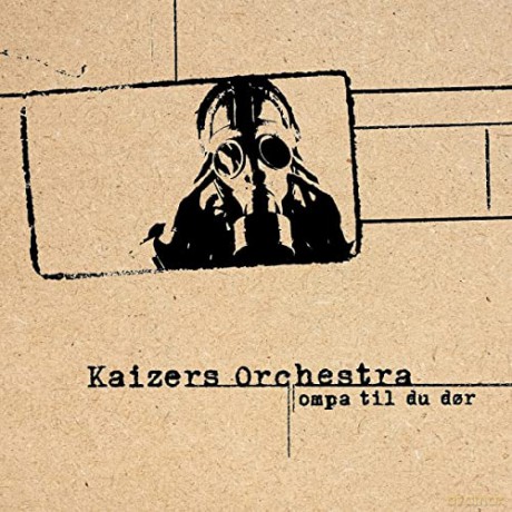 Kaizers Orchestra: Ompa Til Du Dor [Winyl]