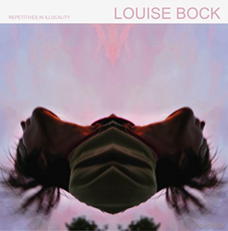 Louise Bock: Repetitives In Illocality [Winyl]
