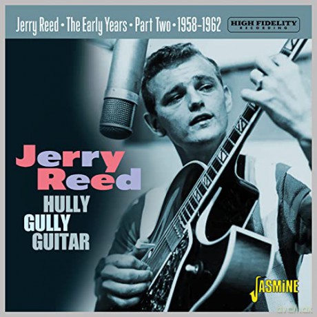 Jerry Reed: The Early Years Part 2 - Hully Gully Guitar 1958-1962 [CD]