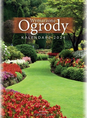 Kalendarz 2024 wieloplanszowy B4 Wymarzone ogrody [KALENDARZ]