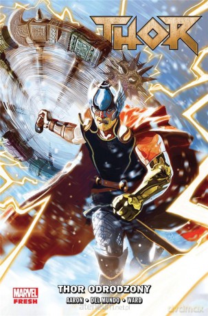 Thor odrodzony (Tom 1) - Jason Aaron, Mike del Mundo, Christian Ward, Marceli Szpak [KOMIKS]